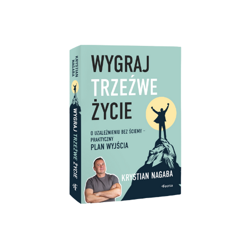 Wygraj Trzeźwe Życie - książka Krystiana Nagaby